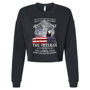 Two Defining Forces Have Ever Offered To Die For You Cropped Pullover Crew