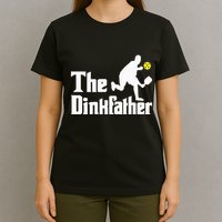The Dinkfather Funny Pickleball Player Paddleball Lover T-Shirt