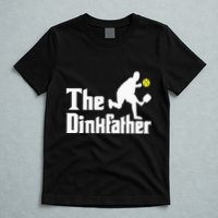 The Dinkfather Funny Pickleball Player Paddleball Lover T-Shirt