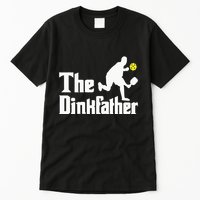 The Dinkfather Funny Pickleball Player Paddleball Lover Tall T-Shirt