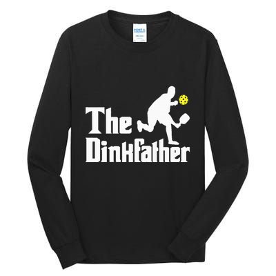 The Dinkfather Funny Pickleball Player Paddleball Lover Tall Long Sleeve T-Shirt