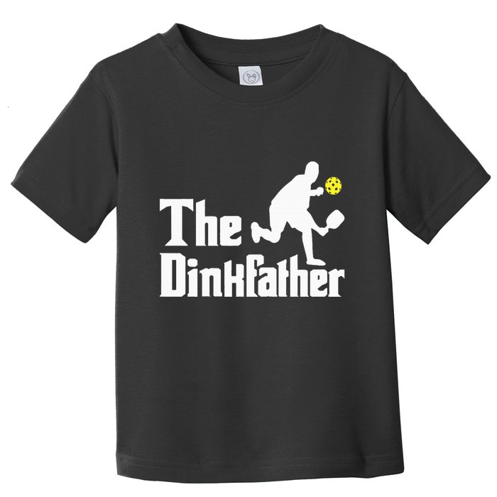 The Dinkfather Funny Pickleball Player Paddleball Lover Toddler T-Shirt