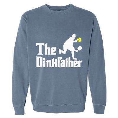 The Dinkfather Funny Pickleball Player Paddleball Lover Garment-Dyed Sweatshirt