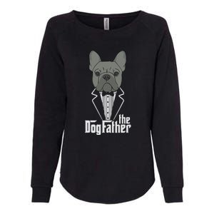 The Dogfather! French Bulldog Dad Frenchie Papa Gift Womens California Wash Sweatshirt