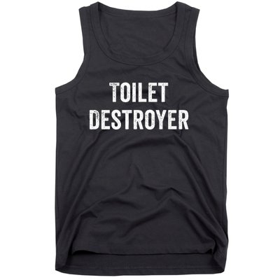 Toilet Destroyer Funny Gag Gift  Tank Top