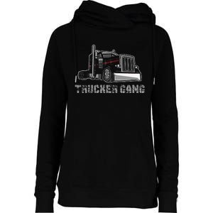 Truck Driver Funny Big Trucking Trucker Gang Womens Funnel Neck Pullover Hood