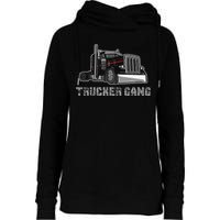 Truck Driver Funny Big Trucking Trucker Gang Womens Funnel Neck Pullover Hood