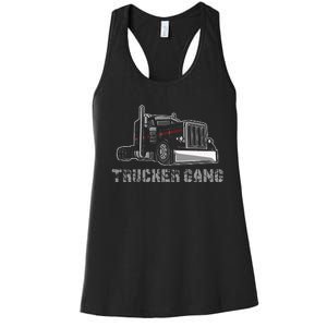 Truck Driver Funny Big Trucking Trucker Gang Women's Racerback Tank