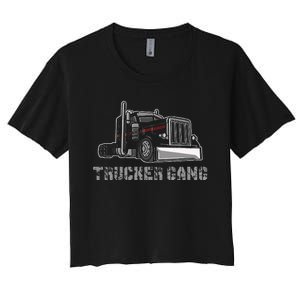 Truck Driver Funny Big Trucking Trucker Gang Women's Crop Top Tee