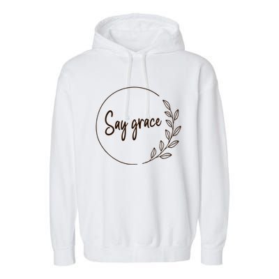 Thanksgiving Day Family Meal Say Grace Blessing Leafy Floral Meaningful Gift Garment-Dyed Fleece Hoodie