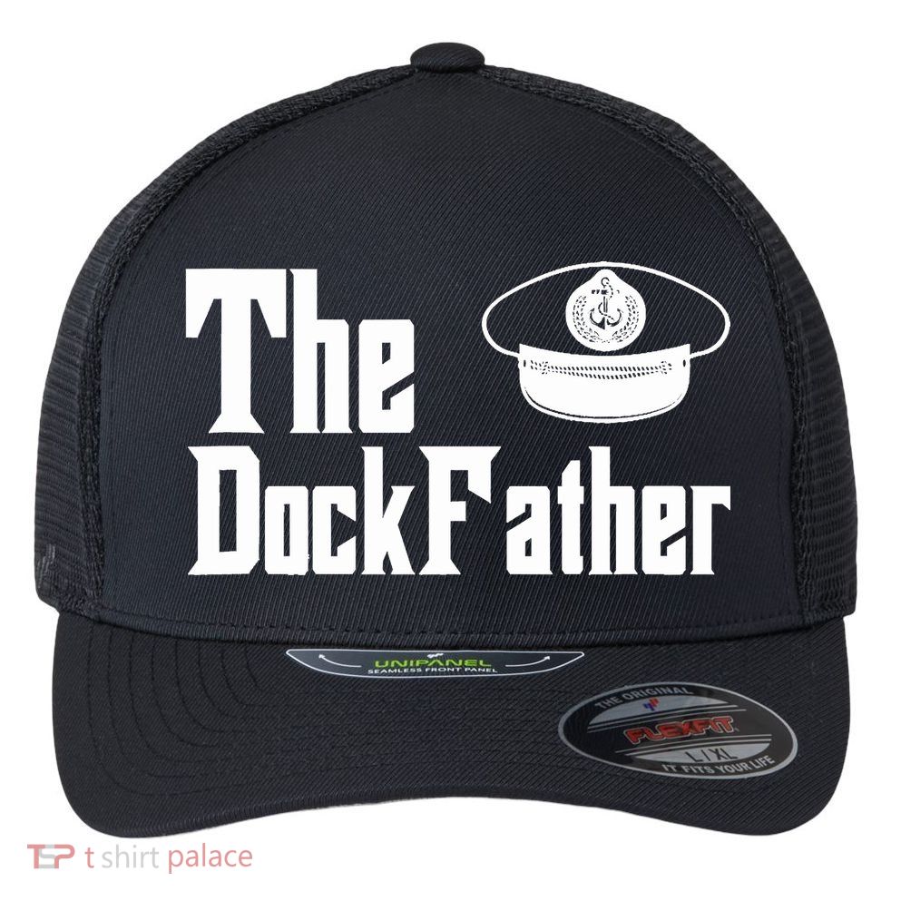 The Dock Father Captain Of The Boat Dad Funny Fathers Day Flexfit Unipanel Trucker Cap