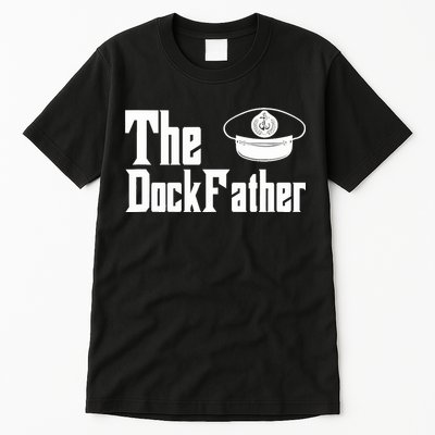 The Dock Father Captain Of The Boat Dad Funny Fathers Day Tall T-Shirt