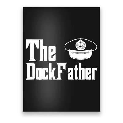 The Dock Father Captain Of The Boat Dad Funny Fathers Day Poster