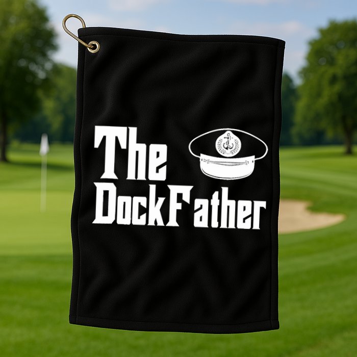 The Dock Father Captain Of The Boat Dad Funny Fathers Day Golf Towel