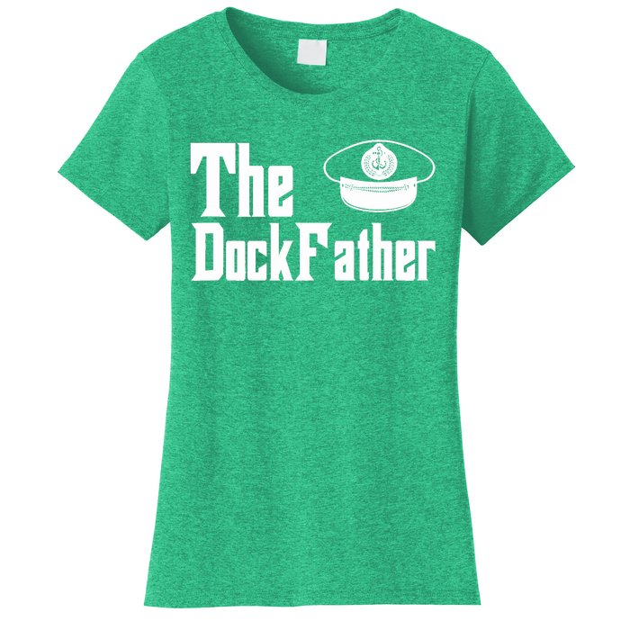 The Dock Father Captain Of The Boat Dad Funny Fathers Day Women's T-Shirt