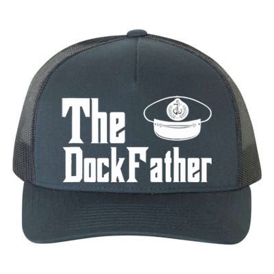 The Dock Father Captain Of The Boat Dad Funny Fathers Day Yupoong Adult 5-Panel Trucker Hat