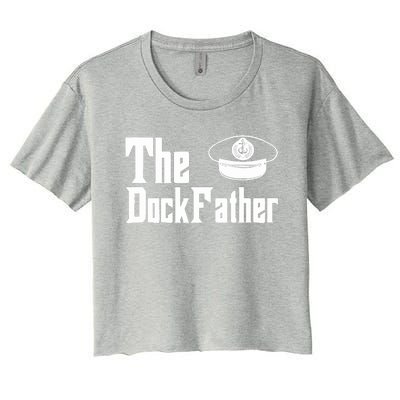 The Dock Father Captain Of The Boat Dad Funny Fathers Day Women's Crop Top Tee