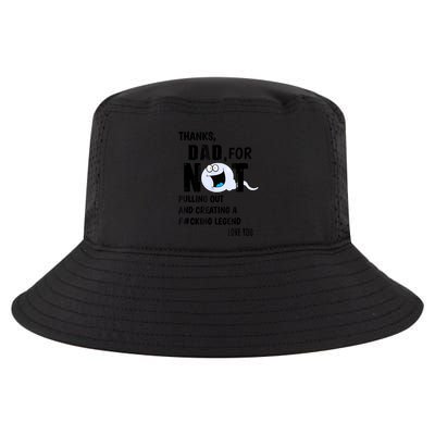 Thanks Dad For Not Pulling Out And Creating A Legend Father Cool Comfort Performance Bucket Hat
