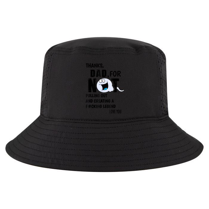Thanks Dad For Not Pulling Out And Creating A Legend Father Cool Comfort Performance Bucket Hat