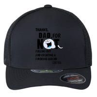 Thanks Dad For Not Pulling Out And Creating A Legend Father Flexfit Unipanel Trucker Cap