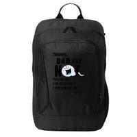 Thanks Dad For Not Pulling Out And Creating A Legend Father City Backpack