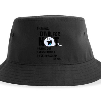 Thanks Dad For Not Pulling Out And Creating A Legend Father Sustainable Bucket Hat