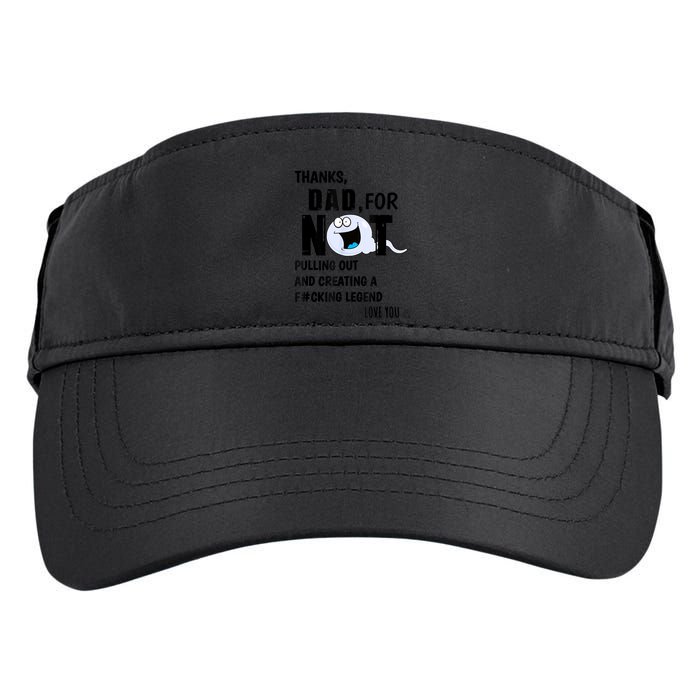 Thanks Dad For Not Pulling Out And Creating A Legend Father Adult Drive Performance Visor