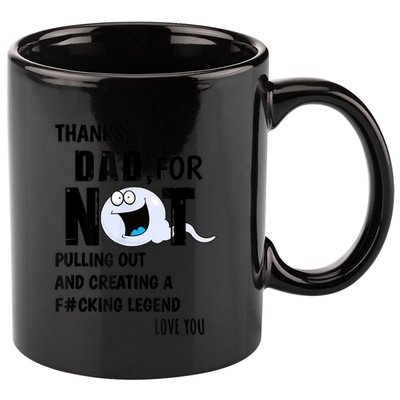 Thanks Dad For Not Pulling Out And Creating A Legend Father 11oz C Handle Ceramic Mug