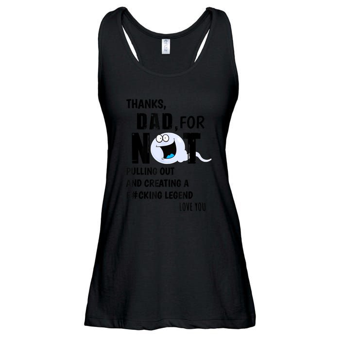 Thanks Dad For Not Pulling Out And Creating A Legend Father Ladies Essential Flowy Tank