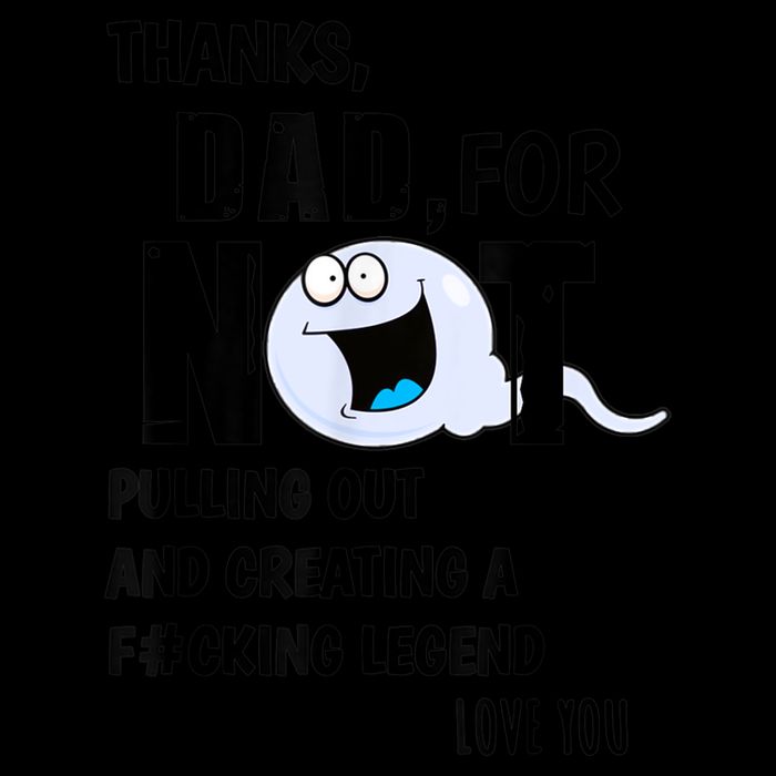 Thanks Dad For Not Pulling Out And Creating A Legend Father Tall Long Sleeve T-Shirt