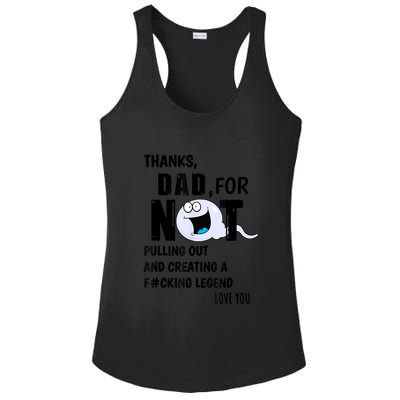 Thanks Dad For Not Pulling Out And Creating A Legend Father Ladies PosiCharge Competitor Racerback Tank