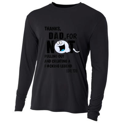 Thanks Dad For Not Pulling Out And Creating A Legend Father Cooling Performance Long Sleeve Crew