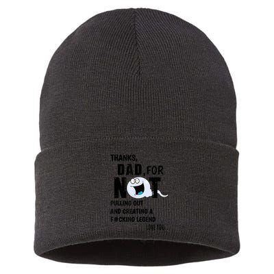 Thanks Dad For Not Pulling Out And Creating A Legend Father Sustainable Knit Beanie