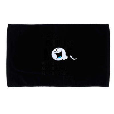 Thanks Dad For Not Pulling Out And Creating A Legend Father Microfiber Hand Towel