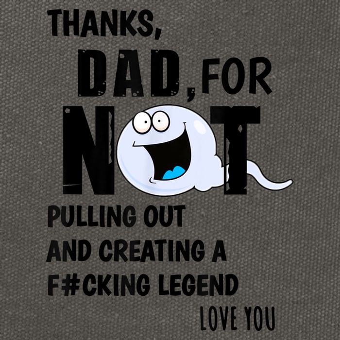 Thanks Dad For Not Pulling Out And Creating A Legend Father Cotton Canvas Backpack