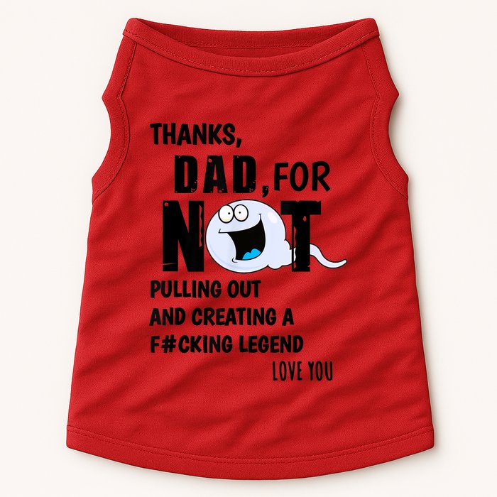 Thanks Dad For Not Pulling Out And Creating A Legend Father Doggie Tank