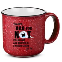 Thanks Dad For Not Pulling Out And Creating A Legend Father 15oz Campfire Ceramic Mug