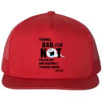 Thanks Dad For Not Pulling Out And Creating A Legend Father Flat Bill Trucker Hat