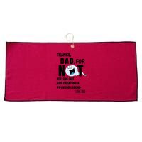Thanks Dad For Not Pulling Out And Creating A Legend Father Large Microfiber Waffle Golf Towel