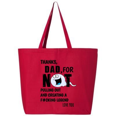 Thanks Dad For Not Pulling Out And Creating A Legend Father 25L Jumbo Tote