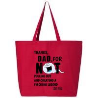 Thanks Dad For Not Pulling Out And Creating A Legend Father 25L Jumbo Tote