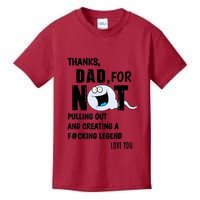 Thanks Dad For Not Pulling Out And Creating A Legend Father Kids T-Shirt