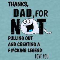 Thanks Dad For Not Pulling Out And Creating A Legend Father Sueded Cloud Jersey T-Shirt