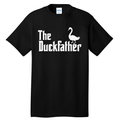 The Duck Father Duck Lover Quack Dad Fathers Day Goose Lover Tall T-Shirt