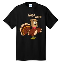 Thanksgiving Dog Fake Dog Woof Thanksgiving Turkey Tall T-Shirt