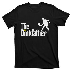 The Dink Father Pickleball Dad Funny Pickleball T-Shirt