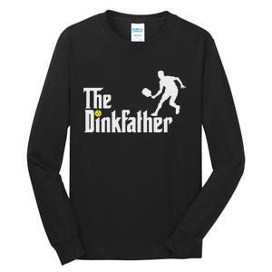 The Dink Father Pickleball Dad Funny Pickleball Tall Long Sleeve T-Shirt