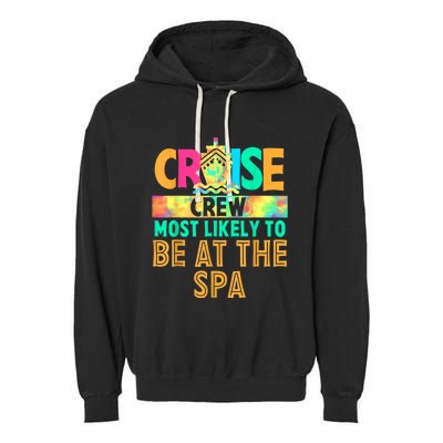 Tie Dye Funny Cruise Crew Most Likely To Be At The Spa Garment-Dyed Fleece Hoodie