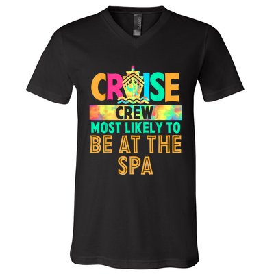 Tie Dye Funny Cruise Crew Most Likely To Be At The Spa V-Neck T-Shirt