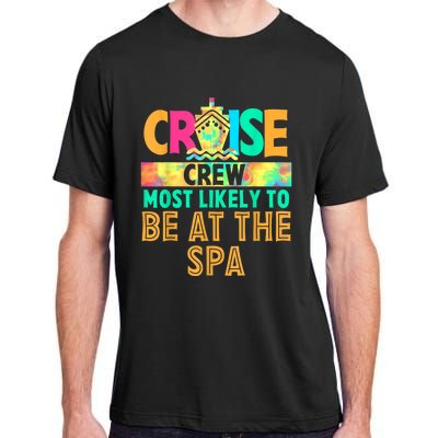 Tie Dye Funny Cruise Crew Most Likely To Be At The Spa Adult ChromaSoft Performance T-Shirt